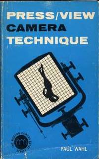 Press/View Camera Technique Press/View Camera Technique