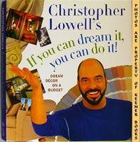 Christopher Lowell's If You Can Dream It, You Can Do It (Dream Decor On A Budget) Christopher Lowell's If You Can Dream It, You Can Do It (Dream Decor On A Budget)