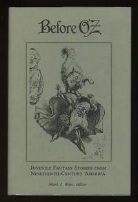 Before Oz: Juvenile Fantasy Stories from Nineteenth-Century America Before Oz: Juvenile Fantasy Stories from Nineteenth-Century America