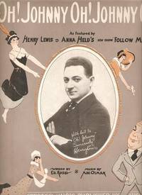 Sheet music (1) from this Broadway show.   Song:  Oh! Johnny Oh! Johnny Oh!!