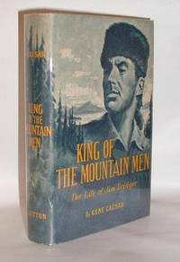 King of the Mountain Men The Life of Jim Bridger