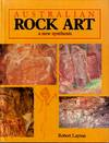Australian Rock Art : A New Synthesis