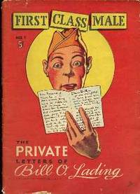 First Class Male :The Private Letters of Bill O. Lading (No. 1) First Class Male :The Private Letters of Bill O. Lading (No. 1)