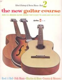 THE NEW GUITAR COURSE, BOOK 2: Rock 'n' Roll, Folk Music, Rhythm & Blues, Country & Western THE NEW GUITAR COURSE, BOOK 2: Rock 'n' Roll, Folk Music, Rhythm & Blues, Country & Western