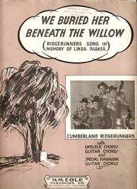 WE BURIED HER BENEATH THE WILLOW: Ridgerunners Song in Memory of Linda Parker
