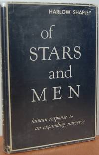Of Stars And Men: Human Response To An Expanding Universe Of Stars And Men: Human Response To An Expanding Universe