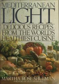 Mediterranean Light: Delicious Recipes from the World's Healthiest Cuisine Mediterranean Light: Delicious Recipes from the World's Healthiest Cuisine