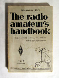 The Radio Amateur's Handbook The Standard Manual of Amateur Radio  Communication