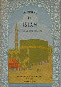 LA PRIERE EN ISLAM: Suivant le Rite Malikite