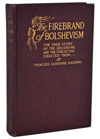 The Firebrand of Bolshevism: The True Story of the Bolsheviki and the  Forces That Directed Them