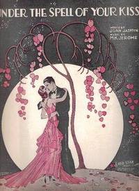 UNDER THE SPELL OF YOUR KISS UNDER THE SPELL OF YOUR KISS