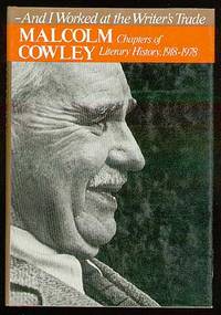 -- And I Worked at the Writer's Trade: Chapters of Literary History, 1918-1978