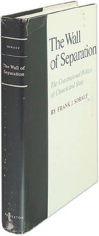 The Wall of Separation: The Constitutional Politics of Church and
