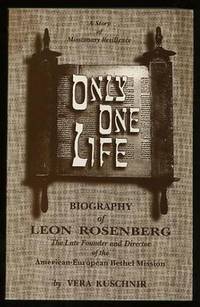 Only One Life: A Story of Missionary Resilience: Biography of Lena Rosenberg Only One Life: A Story of Missionary Resilience: Biography of Lena Rosenberg