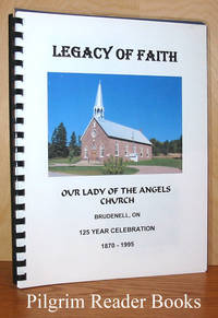 Legacy of Faith, Our Lady of the Angels Church, Brudenell, Ontario,  125 Year Celebration, 1870-1995