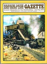 Narrow Gauge and Short Line Gazette (Volume 32, No. 3, July/Aug. 2006) Narrow Gauge and Short Line Gazette (Volume 32, No. 3, July/Aug. 2006)