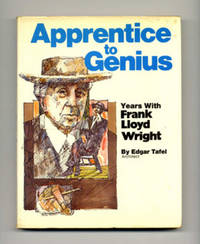 Apprentice to Genius: Years with Frank Lloyd Wright  - 1st Edition/1st  Printing