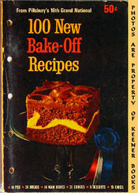 100 New Bake - Off Recipes From Pillsbury's 16th Grand National - 1965 100 New Bake - Off Recipes From Pillsbury's 16th Grand National - 1965