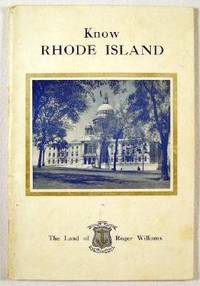 Know Rhode Island : Facts Concerning the Land of Roger Williams