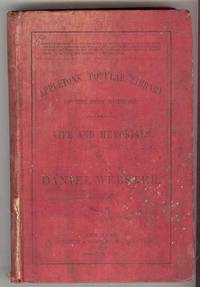 LIFE and MEMORIALS of DANIEL WEBSTER. From the New-York Daily Times.  Volume II