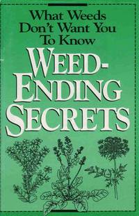 Weed-Ending Secrets (What Weeds Don't Want You to Know)