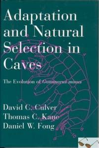 Adaptation and Natural Selection in Caves: The Evolution of Gammarus Minus Adaptation and Natural Selection in Caves: The Evolution of Gammarus Minus