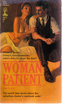 Woman Patient ( "when a doctor treats a nymphomaniac, where does he draw the line?")