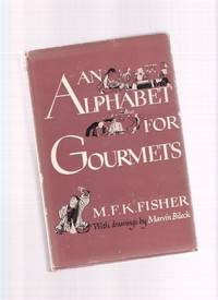 An Alphabet for Gourmets: M F K Fisher An Alphabet for Gourmets: M F K Fisher