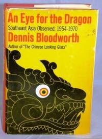 An Eye for the Dragon, Southeast Asia Observed: 1954-1970 An Eye for the Dragon, Southeast Asia Observed: 1954-1970