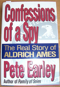 Confessions of a Spy: The Real Story of Aldrich Ames