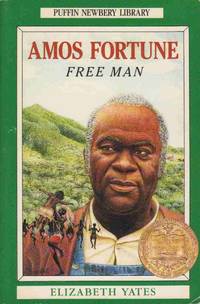 AMOS FORTUNE, FREE MAN (NEWBERY LIBRARY, PUFFIN) AMOS FORTUNE, FREE MAN (NEWBERY LIBRARY, PUFFIN)