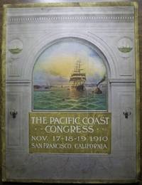THE PACIFIC COAST CONGRESS, NOV. 17-18-19, 1910, SAN FRANCISCO, CALIFORNIA