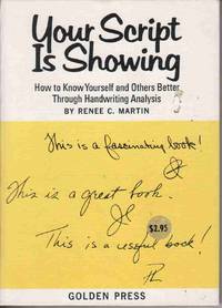 YOUR SCRIPT is SHOWING - HOW to KNOW YOURSELF and OTHERS BETTER through Handwriting Analysis YOUR SCRIPT is SHOWING - HOW to KNOW YOURSELF and OTHERS BETTER through Handwriting Analysis