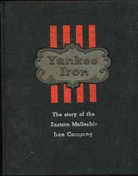 Yankee Iron : The Story of The Eastern Malleable Iron Company