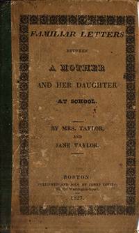 FAMILIAR LETTERS BETWEEN A MOTHER AND HER DAUGHTER AT SCHOOL