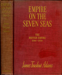Empire on the Seven Seas: The British Empire 1784-1939 Empire on the Seven Seas: The British Empire 1784-1939