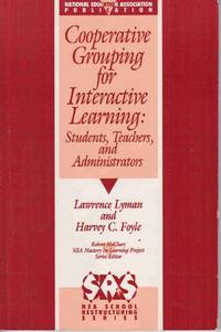 COOPERATIVE GROUPING FOR INTERACTIVE LEARNING: STUDENTS, TEACHERS, AND ADMINISTRATORS (NEA SCHOOL RESTRUCTURING SERIES) COOPERATIVE GROUPING FOR INTERACTIVE LEARNING: STUDENTS, TEACHERS, AND ADMINISTRATORS (NEA SCHOOL RESTRUCTURING SERIES)