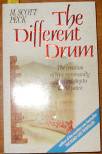 Different Drum, The: The Creation of True Community - The First Step to World Peace