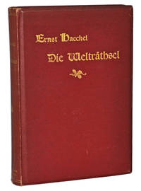 Die Weltr&auml;thsel [ Weltr&auml;tsel ]. Gemeinverst&auml;ndliche Studien &uuml;ber  Monistische Philosophie. Neue unver&auml;nderte Auflage, viertes und f&uuml;nftes  Tausend