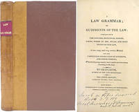 A Law Grammar, or Rudiments of the Law; Compiled From The Grounds,