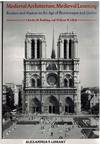 Medieval Architecture, Medieval Learning: Builders and Masters in the Age of Romanesque and Gothic