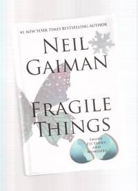 Fragile Things: Short Fictions and Wonders (includes: A Study in Emerald; The Fairy Reel ; October in the Chair; The Hidden Chamber; Monarch of the Glen; Inventing Aladdin; Sunbird; The day the Saucers Came; How to Talk to Girls at Parties; etc ) Fragile Things: Short Fictions and Wonders (includes: A Study in Emerald; The Fairy Reel ; October in the Chair; The Hidden Chamber; Monarch of the Glen; Inventing Aladdin; Sunbird; The day the Saucers Came; How to Talk to Girls at Parties; etc )