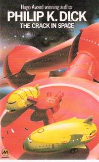 The Crack in Space ---by Philip K Dick The Crack in Space ---by Philip K Dick