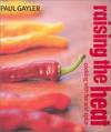 Raising the Heat : Cooking with Fire and Spice