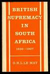 British Supremacy in South Africa 1899-1907