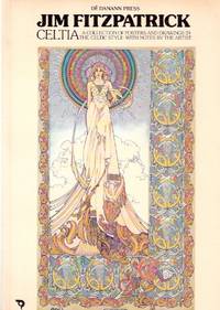 CELTIA:  A Collection of Posters and Drawings in the Celtic Style with Notes By the Artist, Jim Fitzpatrick