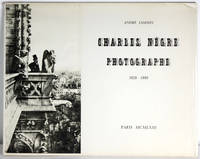 Charles N&egrave;gre Photographe: 1820-1880