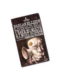 I Have No Mouth and I Must Scream ---by Harlan Ellison