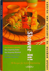 Skewer It! (50 Recipes For Stylish Entertaining) Skewer It! (50 Recipes For Stylish Entertaining)