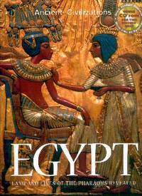 Egypt: Land and Lives of the Pharaohs Revealed Egypt: Land and Lives of the Pharaohs Revealed